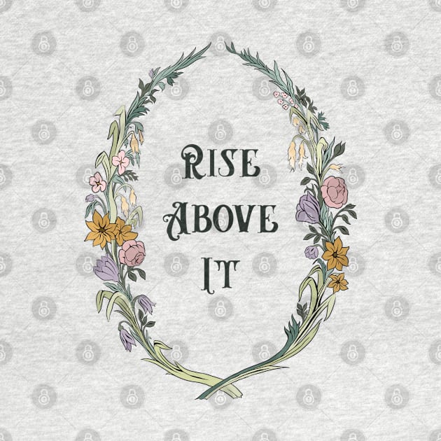 Rise Above It by FabulouslyFeminist